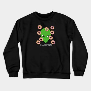 Donut the Alien - I love Doughnuts Crewneck Sweatshirt